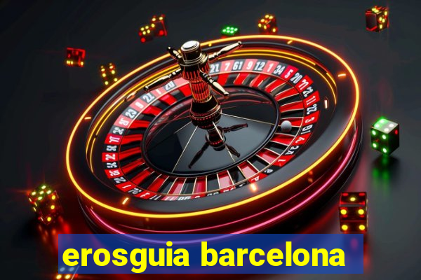 erosguia barcelona
